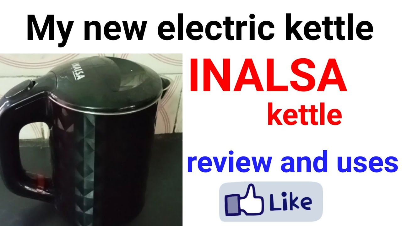 My new electric kettle review and usesINALSA electric kettle YouTube