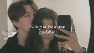 Abeer Arora-Kangna tera nee (slowed   reverb)