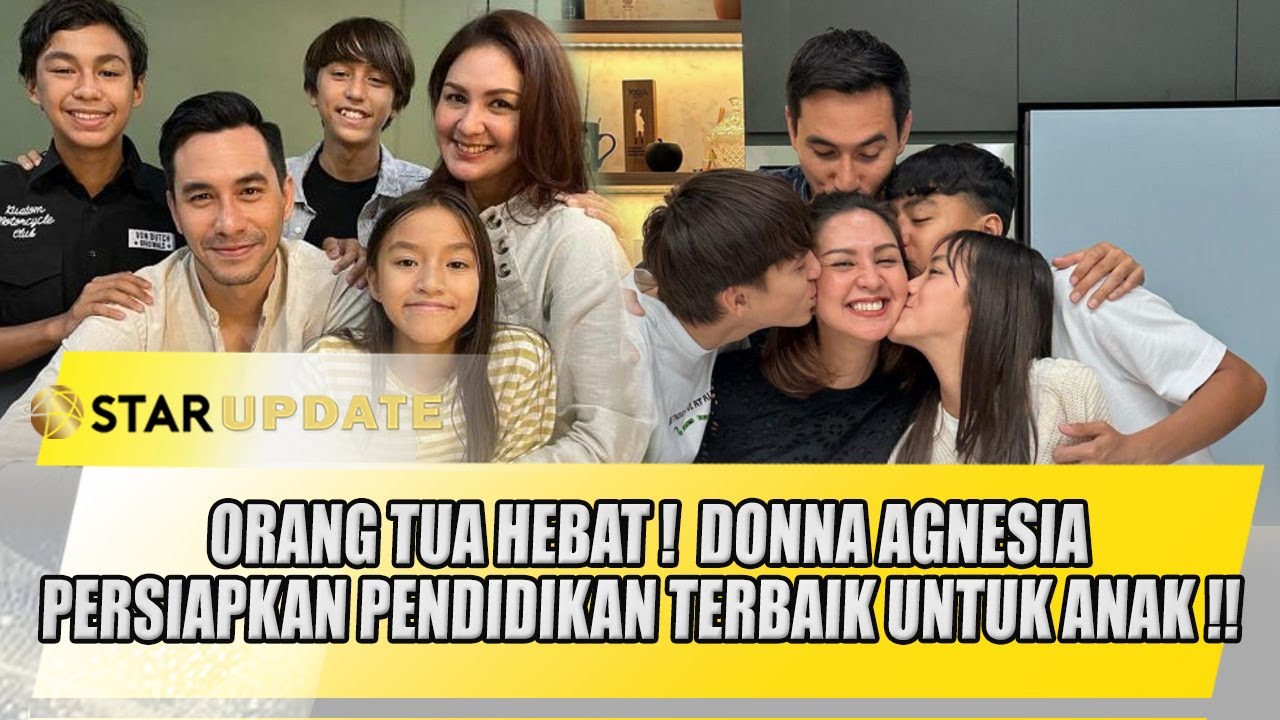 DONNA AGNESIA SUPPORT ANAK ANAK TEMPUH PENDIDIKAN DILUAR NEGERI | STAR ...