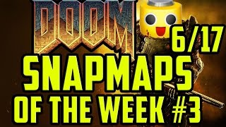 DOOM SNAPMAPS of the Week #3 6/17/2016 (DOOM 2016 Sanp map Gameplay)