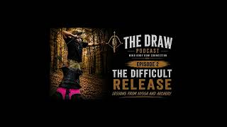 The Draw Podcast: Episode 4 - The Difficult Release