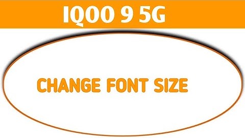 iqoo 9 5g,how to change font size, iqoo mobile me font size change kaise kare