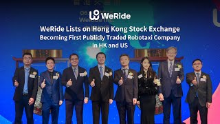 WeRide Lists on Hong Kong Stock Exchange - First Publicly Traded Robotaxi Company in HK and US