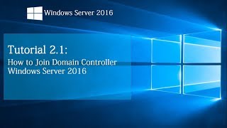 How To Join Domain Controller On Windows Server 2016 Tutorial 2.1