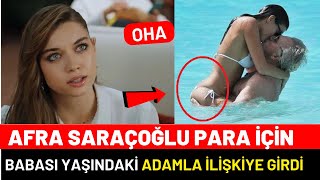 Para İçin Babası Yaşındaki Adamla Aşk Yaşayan Ünlüler! Afra Saraçoğlu Sevgilisi