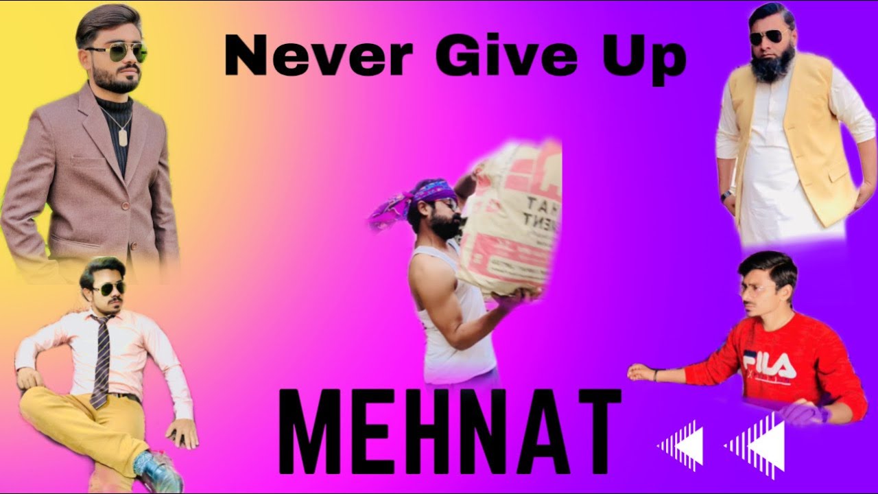 Mehnat . The Short Story . Struggle . Never Give up
