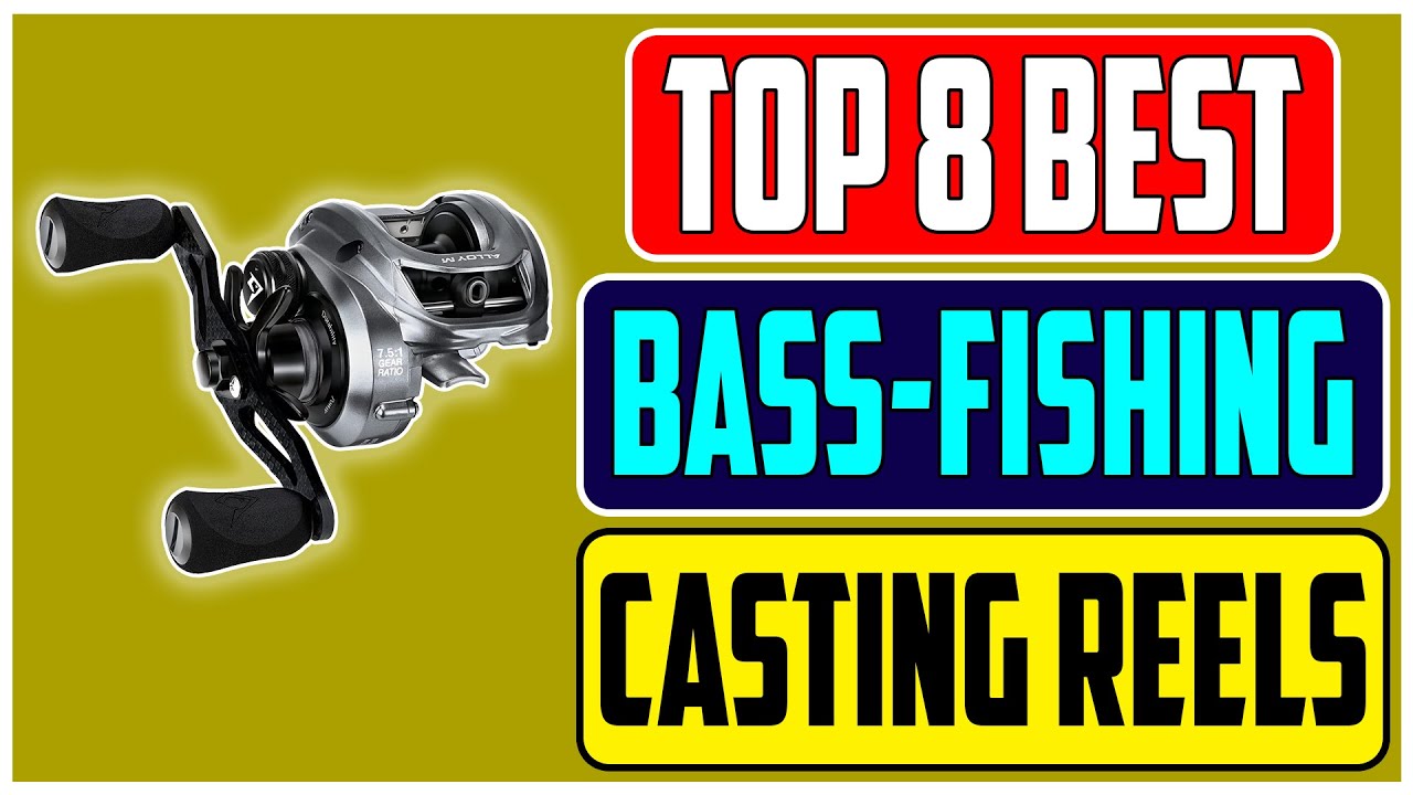 8 Best Bass Fishing Baitcasting Reels in 2023 Expert Reviews and