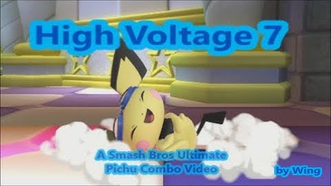High Voltage 7  an Ultimate Pichu combo video