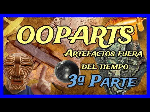 OOPARTS REALITATE SAU FICȚIE? A treia parte