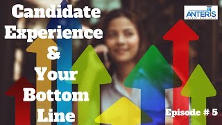 Candidate Experience & Your Bottom Line
