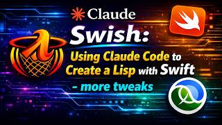 Swish: Using Claude Code to Create a Lisp in Swift - More tweaks
