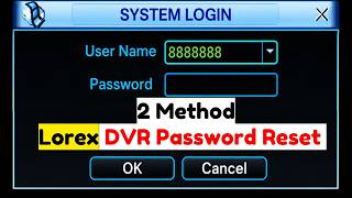 2 Method Lorex DVR Password Reset 2026 | All Models Fixed!