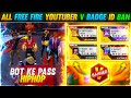ALL FREE FIRE YOUTUBER ‘V’ BADGE ID BAN 💔- BOT ID ME HIP HOP FREE😱 - GARENA FREE FIRE 🔥