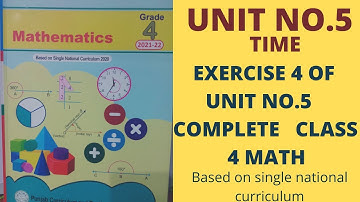 Exercise 4 of unit no.5(Time) complete class 4 math /single national curriculum