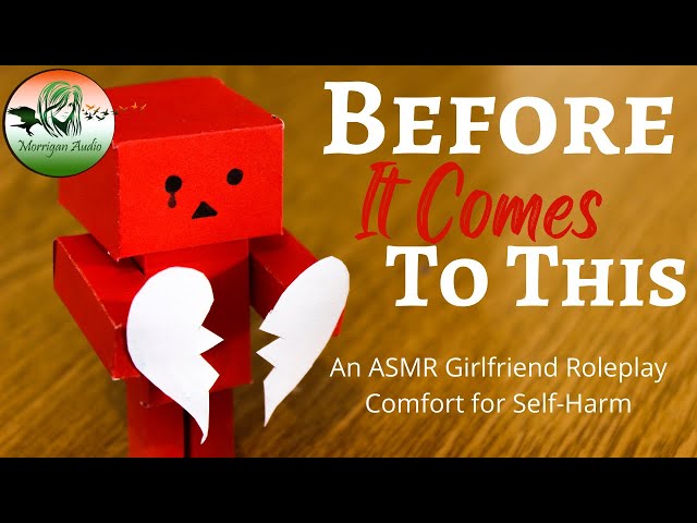 ASMR Girlfriend Role Play: Before It Leads To This [Comfort for Self-Harm]