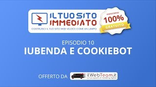 E10 - Iubenda e Cookiebot | Il Tuo Sito Immediato