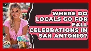 Where Do Locals Go for Fall Celebrations in San Antonio? | Everything About San Antonio