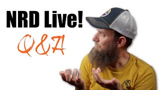 Its been a while... Lets chat! Q&A with NRD!