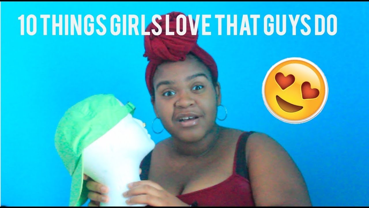 10 things girls like that guys do YouTube
