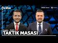 Taktik Masası | 2 Mayıs 2026