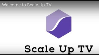 Welcome to Scale Up TV