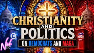 Christianity and Politics: On MAGA and Democrats