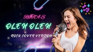 OLEH OLEH - RITA SUGIARTO - cover ROCK HEAVY METAL / LAGU DENGAN MUSIK MENGHENTAK PENUH SEMANGAT