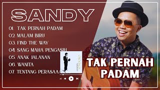 TAK PERNAH PADAM - MALAM BIRU | SANDY SANDHORO | FULL LABUM TERBAIK TERATAS 2025