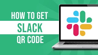 How to Get Slack QR Code
