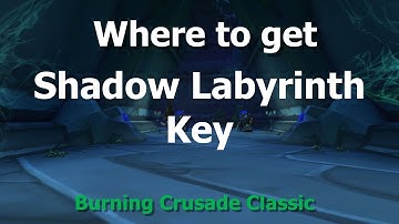 Where to get Shadow Labyrinth Key--WoW TBC Classic