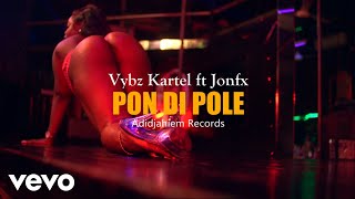 Video thumbnail of "Vybz Kartel - Pon Di Pole (Official Music Video) ft. JonFX"