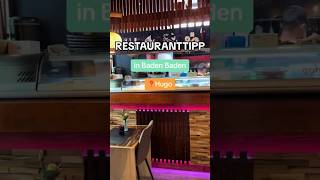 Restauranttipp in Baden Baden: Hugo