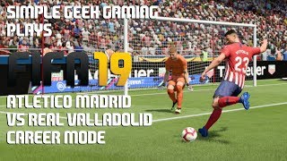 FIFA 19 Career Mode, La Liga: Atlético Madrid vs Real Valladolid