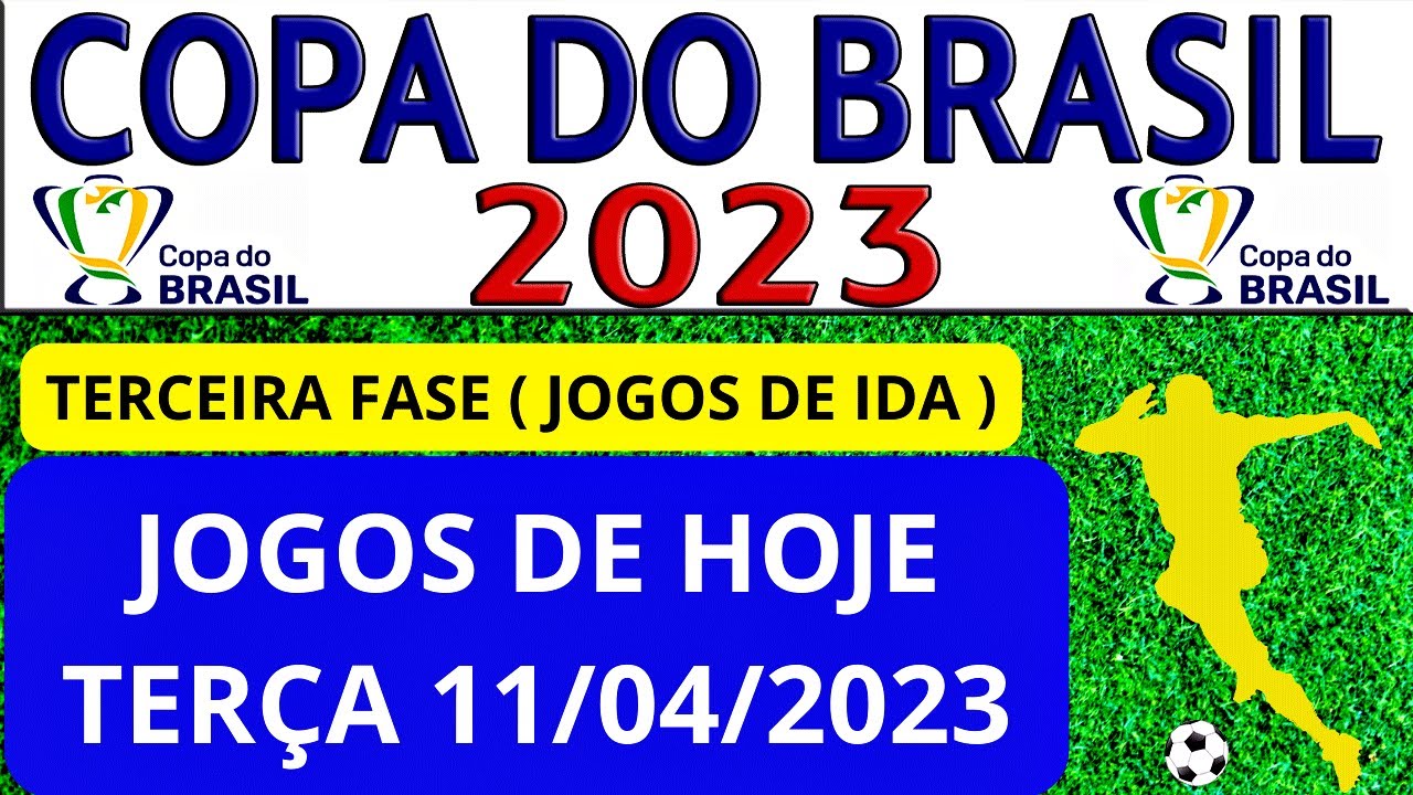 ⚽COPA DO BRASIL 2023 🇧🇷🏆, JOGOS DE HOJE TERÇA 11/04/2023