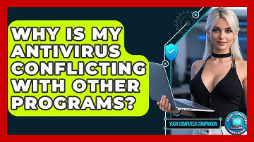Why Is My Antivirus Conflicting With Other Programs? - Your Computer Companion