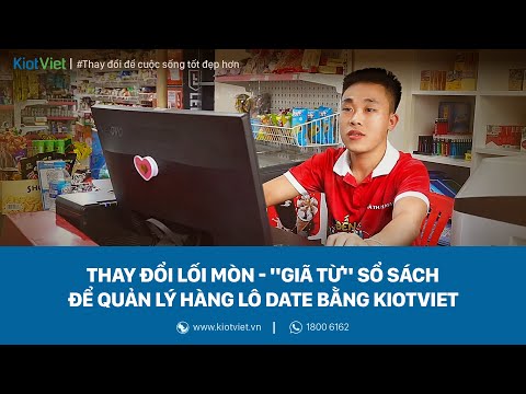 Bán hàng tạp hóa hiệu quả với tính năng quản lý hàng lô date của KiotViet