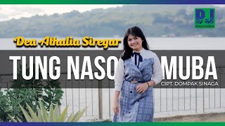 DEA ATHALIA SIREGAR - TUNG NASO MUBA (OFFICIAL VIDEO)