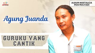 Agung Juanda - Guruku Yang Cantik (Official Music Video)