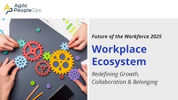The Future Workplace Ecosystem | Human Centered & AI Augmented