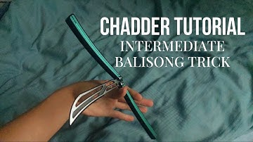 The Chadder! | Intermediate Balisong Trick Tutorial