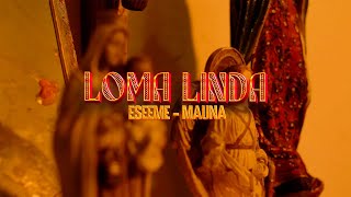 Mauna Ft. Eseeme - Loma Linda Video Oficial
