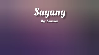 Sayang ( Lyrics Video ) By: Sanshai