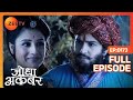 Jodha Akbar | Full Episode 172 | Jodha और Akbar ने बदली अपनी appearance | Zee TV