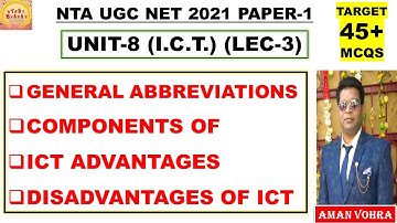 General Abbreviations Components of ICT Advantages and Disadvantages of ICT Lec 3 unit 8 ICT NTA NET