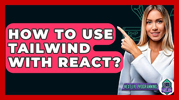 How To Use Tailwind With React? - Next LVL Programming