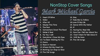 MARK MICHAEL GARCIA- NONSTOP PLAYLIST COVER SONGS