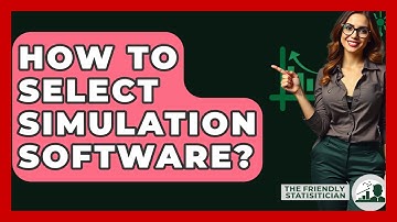 How To Select Simulation Software? - The Friendly Statistician