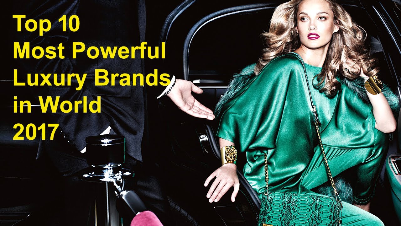 Top 10 World's Most Powerful Luxury Brands YouTube