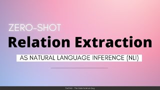Zero-Shot Relation Extraction from Text as a Natural Language Inference Task