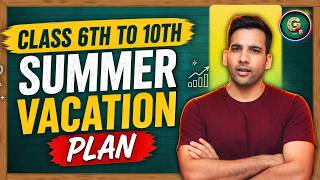 10th Class: Summer Vacation में पढ़ाई शुरू करने का Best Plan!